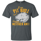 If My Pit Bull Isn't Happy Neither Am I Men's T-Shirt - PrintMeLLC