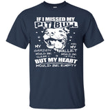 If I Missed My Pit Bull Men's T-Shirt - PrintMeLLC