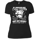 If I Missed My Pit Bull Women's T-Shirt - PrintMeLLC