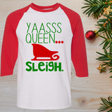 Yasss Queen Sleigh Christmas Raglan T-Shirt 3/4 Sleeve Adult Unisex